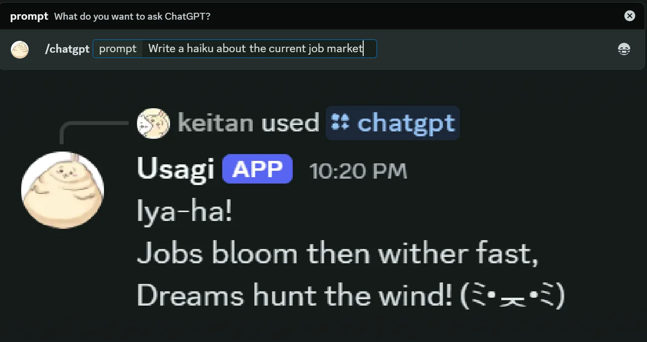 Discord chat where the user keitan runs /chatgpt asking for a haiku about the job market, and the bot Usagi replies: "Iya-ha! Jobs bloom then wither fast, Dreams hunt the wind!"